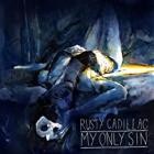 Rusty Cadillac - My Only Sin