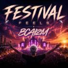 Bcaizm - Festival Feels