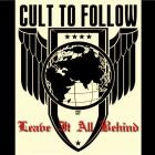 Cult to Follow - Leave It All Behind