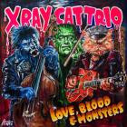 X Ray Cat Trio - Love, Blood & Monsters
