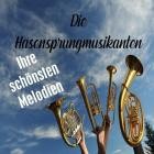 Die Hasensprungmusikanten - Ihre Schönsten Melodien