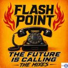 Flash Point - The Future Is Calling (The Mixes)