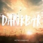 Pietro Lombardi - Dankbar