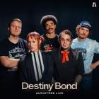 Destiny Bond - Destiny Bond On Audiotree Live