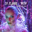 DJ R  Gee & Tecay - Where Are You