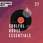 VA - Nothing But -  Soulful House Essentials, Vol  27