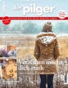 Der Pilger - Magazin fuer die Reise durchs Leben 04/2025