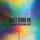 matt pond PA - The Ballad Of The Natural Lines