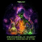 Psychedelic Quest - Unusual Chemistry Vibrations Out Of Time
