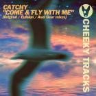 Catchy - Come & Fly With Me