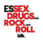 bilk - Essex, Drugs and Rock and Roll