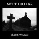 Mouth Ulcers - Silent Pictures