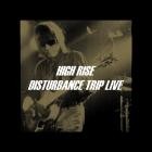 High Rise - Disturbance Trip