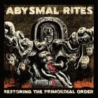 ABYSMAL RITES - Restoring The Primordial Order