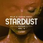 Milk and Sugar pres  Stardust Vol.4