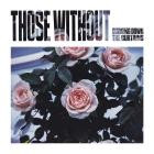 Those Without - - Burning Down The Curtains  