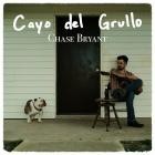 Chase Bryant - Cayo Del Grullo-EP