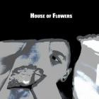 Orion Opus - House of Flowers