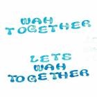 Wah Together - Let's Wah Together