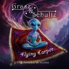 Grasz And Schultz - Flying Carpet