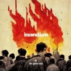 Der Ganze Rest - Incendium