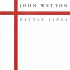 John Wetton - Battle Lines