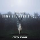 Citizen Soldier - Down the Rabbit Hole