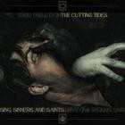 The Cutting Tides - Sing, Sinners And Saints