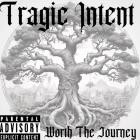 Tragic Intent - Worth The Journey