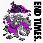 Animal House - End Times