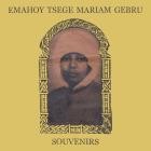 Emahoy Tsege Mariam Gebru - Souvenirs