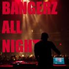 VA - Bangerz All Night
