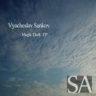 Vyacheslav Sankov - Magic Dark EP