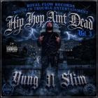 Yung N Slim - Hip Hop Aint Dead, Vol  3