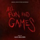 Alex Belcher - All Fun and Games (Original Motion Picture Soundtrac