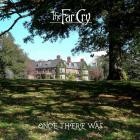 The Far Cry - Once There Was