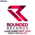 Louie Gomez feat  Yago - Need A Man Blues
