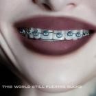 Cassyette - This World Still Fucking Sucks