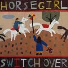 Horsegirl - Switch Over