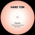 Hard Ton - Flawless (Tobias Bernstrup Remixes)