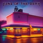 Fans of the Dark - Video