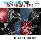 James Brandon Lewis And The Messthetics - - Deface The Currency  