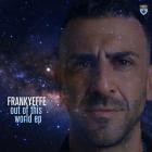 Frankyeffe - Out Of This World EP