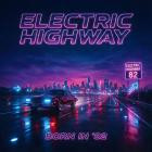 Born In '82 - Electric Highway