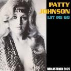 Patty Johnson - Let Me Go (Remastered 2025)