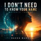 Dazza Burns - I Don't Need To Know Your Name
