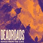 DEADROADS - Songs From The Cave