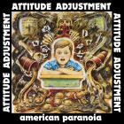 Attitude Adjustment - American Paranoia (Millennium Edition)