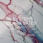 C-Systems & Clara Yates - Love In My Veins