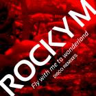 Rocky M - Fly With Me To Wonderland (Disco Remixes)